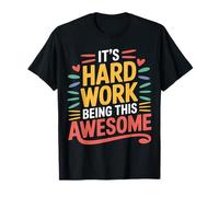 It's Hard Work Being This Awesome Attitude de Motivation - T-Shirt