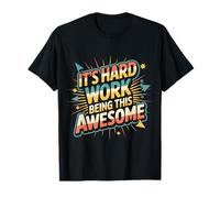 It's Hard Work Being This Awesome Attitude de Motivation - T-Shirt