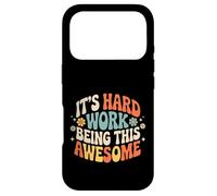 It's Hard Work Being This Awesome - Coque pour iPhone 17 Pro