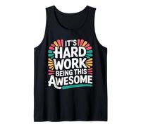 It's Hard Work Being This Awesome Motivational Attitude - Débardeur