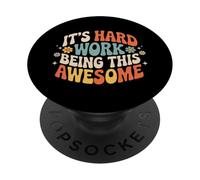 It's Hard Work Being This Awesome - PopSockets PopGrip Adhésif