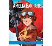 Its Her Story Amelia Earhart A Graphic Novel by Kim Moldofsky Kim Moldofsky (Auteur)