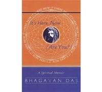 Its Here Now Are You A Spiritual Memoir by Bhagavan Das Bhagavan Das (Auteur)