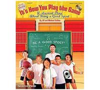 It's How You Play The Game: A Musical Play About Being A Good Sport