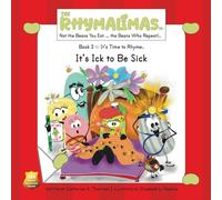 It's Ick to Be Sick: It's Time to Rhyme