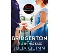 Julia Quinn – It's in His Kiss – Bridgerton (Livre 7) – Hachette Pratique