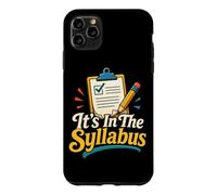 It's in The Syllabus Classroom Teacher Humour Coque pour iPhone 11 Pro Max