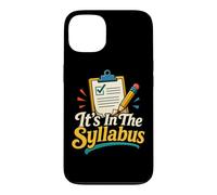 It's in The Syllabus Classroom Teacher Humour Coque pour iPhone 13