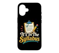 It's in The Syllabus Classroom Teacher Humour Coque pour iPhone 16