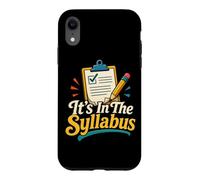 It's in The Syllabus Classroom Teacher Humour Coque pour iPhone XR