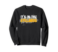 It's in the Syllabus Funny Humour Teacher Love Men Women Sweatshirt
