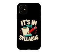 It's in The Syllabus Funny Teacher Professor Humour Coque pour iPhone 11
