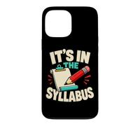 It's in The Syllabus Funny Teacher Professor Humour Coque pour iPhone 13 Pro Max