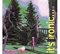 It's Ironic ... But So Is This