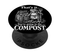 It's It You're Going in The Compost Funny Frog Gardening PopSockets PopGrip Adhésif