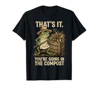 It's It You're Going in The Compost Funny Frog Gardening T-Shirt