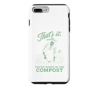 It's It You're Going in The Compost Funny Garden Plantation Coque pour iPhone 7 Plus/8 Plus