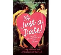 Its Just a Date by Greg Behrendt Paperback Book Behrendt, Greg (Auteur)