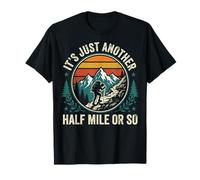 It's Just Another Half Mile Or So Plein Air T-Shirt