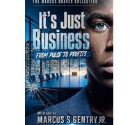 It's Just Business: From Pulse to Profit, The Marcus Graves Collection