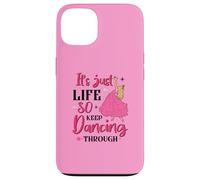 It's Just Life So Keep Dancing Through - Sorcière rose Coque pour iPhone 13