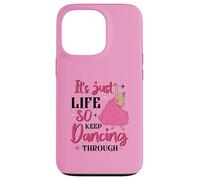 It's Just Life So Keep Dancing Through - Sorcière rose Coque pour iPhone 13 Pro
