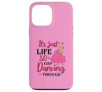 It's Just Life So Keep Dancing Through - Sorcière rose Coque pour iPhone 13 Pro Max
