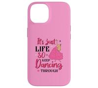 It's Just Life So Keep Dancing Through - Sorcière rose Coque pour iPhone 14