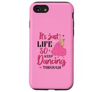 It's Just Life So Keep Dancing Through - Sorcière rose Coque pour iPhone SE (2020) / 7 / 8
