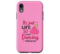It's Just Life So Keep Dancing Through - Sorcière rose Coque pour iPhone XR