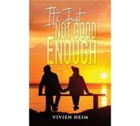 Its Just Not Good Enough - Vivien Heim - Austin Macauley Publishers - Livre en Anglais - Paperback Vivien HeimVivien Heim (Auteur)
