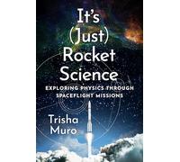 It's Just Rocket Science: Exploring Physics Through Spaceflight Missions