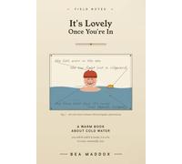 It's Lovely Once You're In: A Warm Book About Cold Water