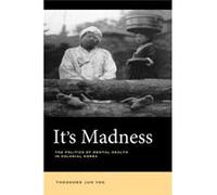 It'S Madness: The Politics Of Mental Health In Colonial Korea (Hardcover) Theodore Jun Yoo, (Auteur)
