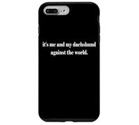 It's Me and My Teckel Against The World Canine Coque pour iPhone 7 Plus/8 Plus