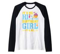 It's Me Hi I'm The Birthday Girl Its Me Birthday Party Cake Manche Raglan