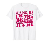 It's Me Hi I'm The Bride Its Me Funny Bridal Wedding Party T-Shirt