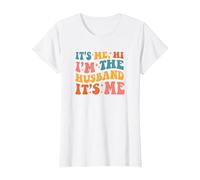 It's Me Hi I'm The Husband It's Me Funny Husband Fathers Day T-Shirt, Femme, Blanc, M