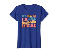 It's Me Hi I'm The Husband It's Me Funny Husband Fathers Day T-Shirt, Femme, Bleu Royal, XS