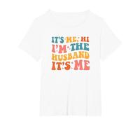 It's Me Hi I'm The Husband It's Me Funny Husband Fathers Day T-Shirt, Femme Grandes Tailles, Blanc, 6X