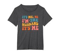 It's Me Hi I'm The Husband It's Me Funny Husband Fathers Day T-Shirt, Femme Grandes Tailles, Chiné Foncé, 6X