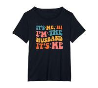 It's Me Hi I'm The Husband It's Me Funny Husband Fathers Day T-Shirt, Femme Grandes Tailles, Noir, 4X