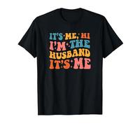 It's Me Hi I'm The Husband It's Me Funny Husband Fathers Day T-Shirt, Homme, Noir, L