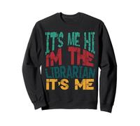 It's Me Hi I'm The Librarian It's Me Retro Men Women Kid Sweatshirt