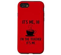 It's Me Hi Im The Teacher Funny Teacher Coffee Lovers School Coque pour iPhone SE (2020) / 7/8