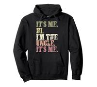 It's me Hi I'm the UNCLE Its Me T-shirt humoristique pour la fête des pères Sweat à Capuche