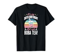 It's My 30th Birthday Let's Get Boba Tea Fête du Jour B T-Shirt