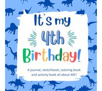 It's My 4th Birthday!: A Fun Birthday Book for a 4 Year Old Boy with All About Me Questions, Fun Coloring Images and Activities, and Prompted Sketching Pages.