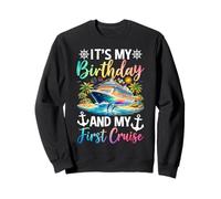 It's My Birthday and My First Cruise Party Sweatshirt