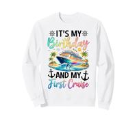 It's My Birthday and My First Cruise Sweatshirt